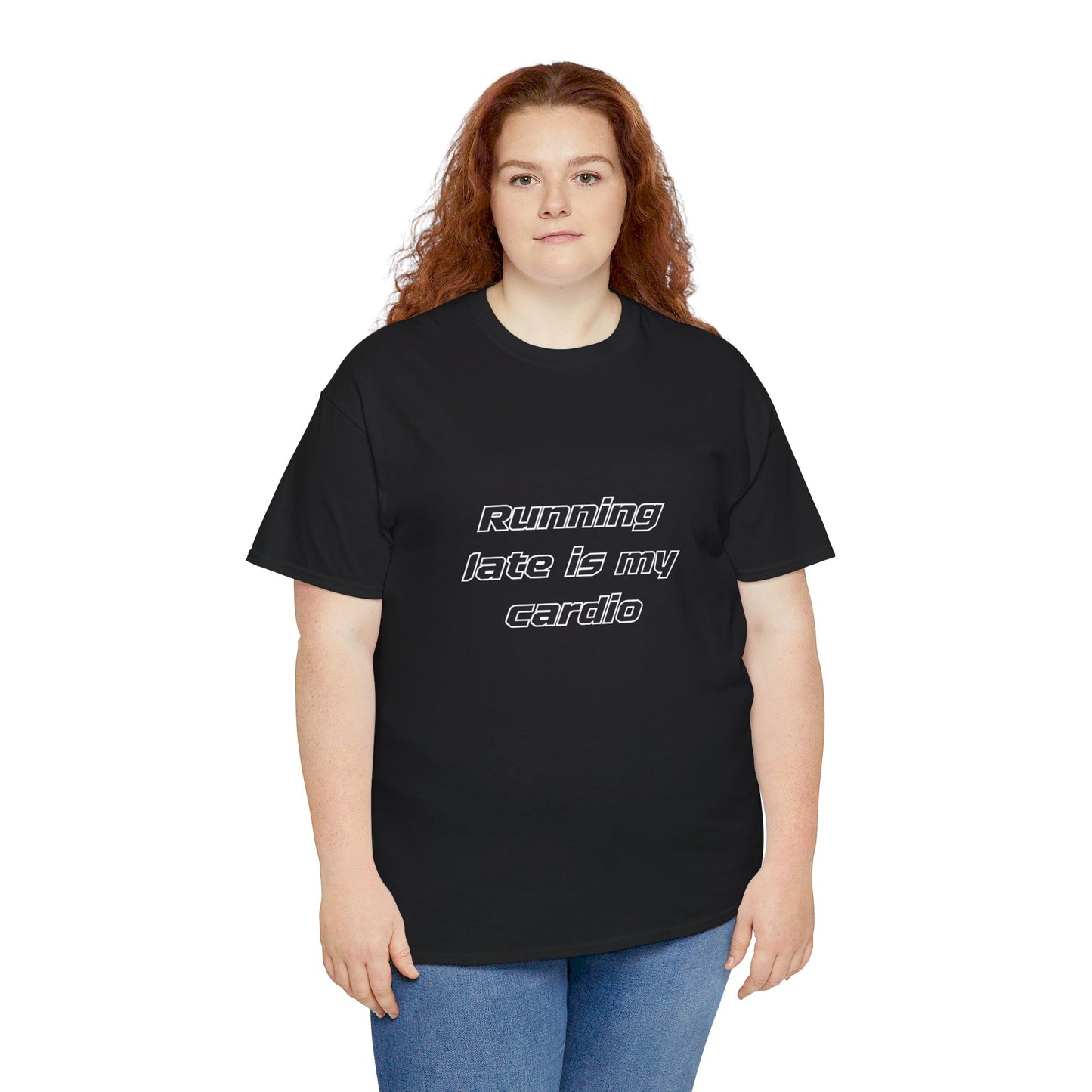 Running Late Is My Cardio Heavy Cotton Tee