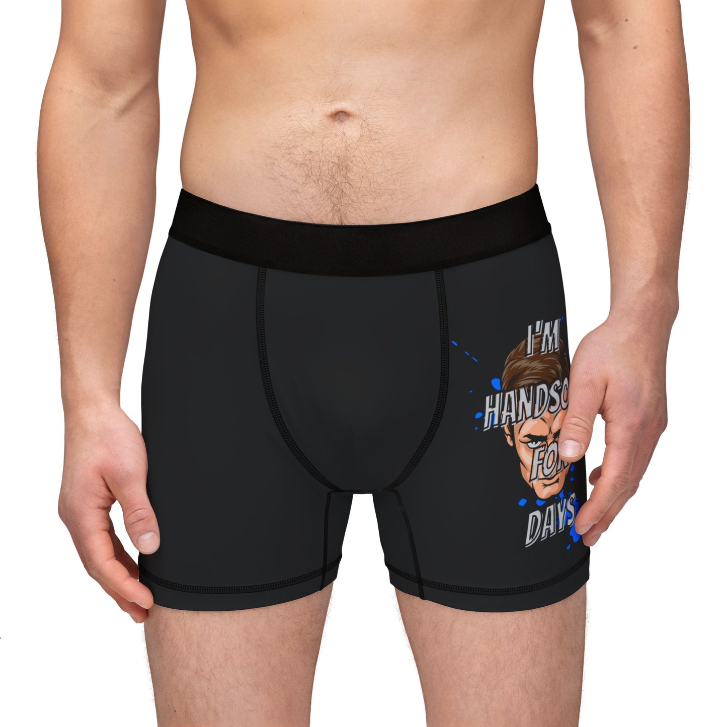 Humorous Men's Boxers - 'I'm Handsome For Days'