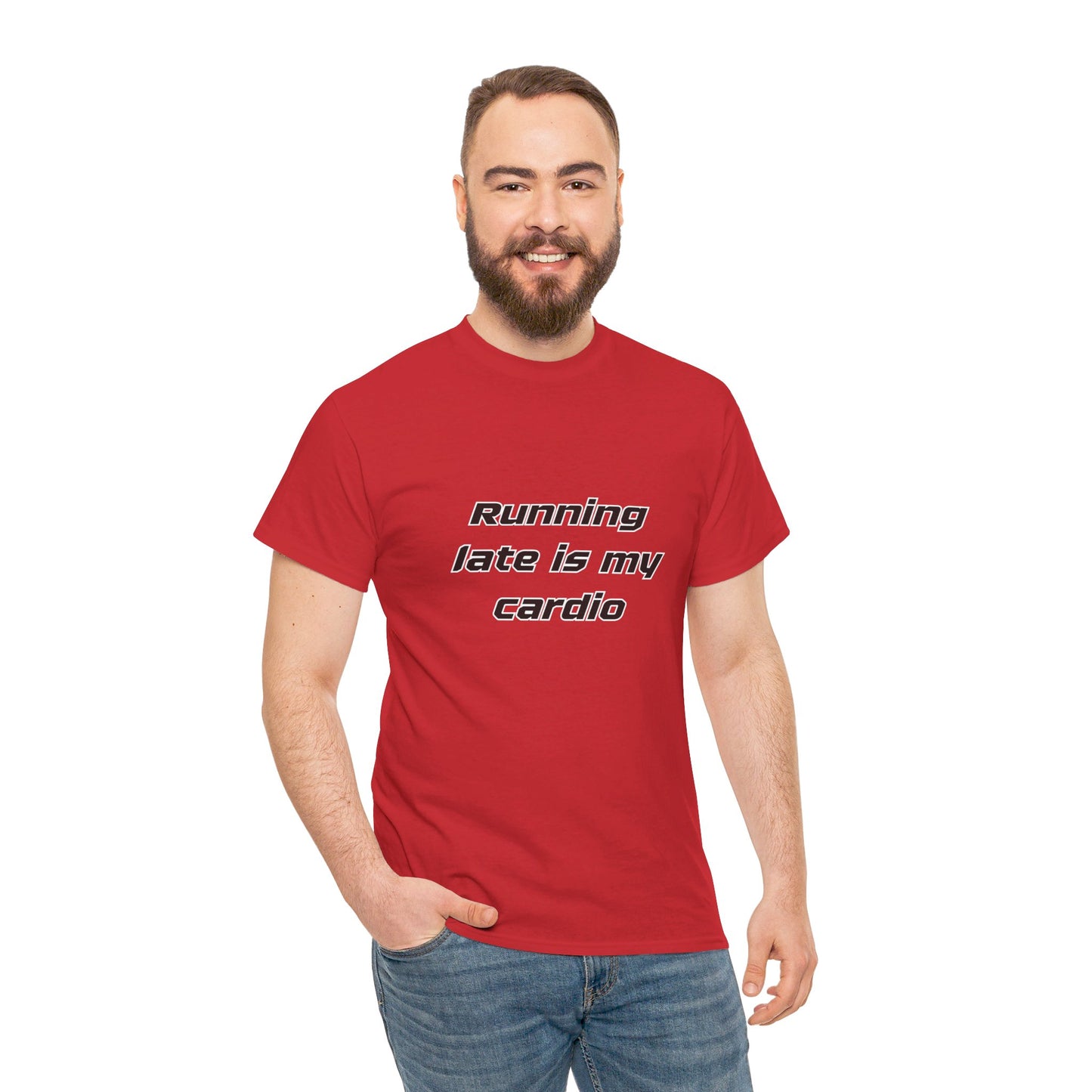 Running Late Is My Cardio Heavy Cotton Tee