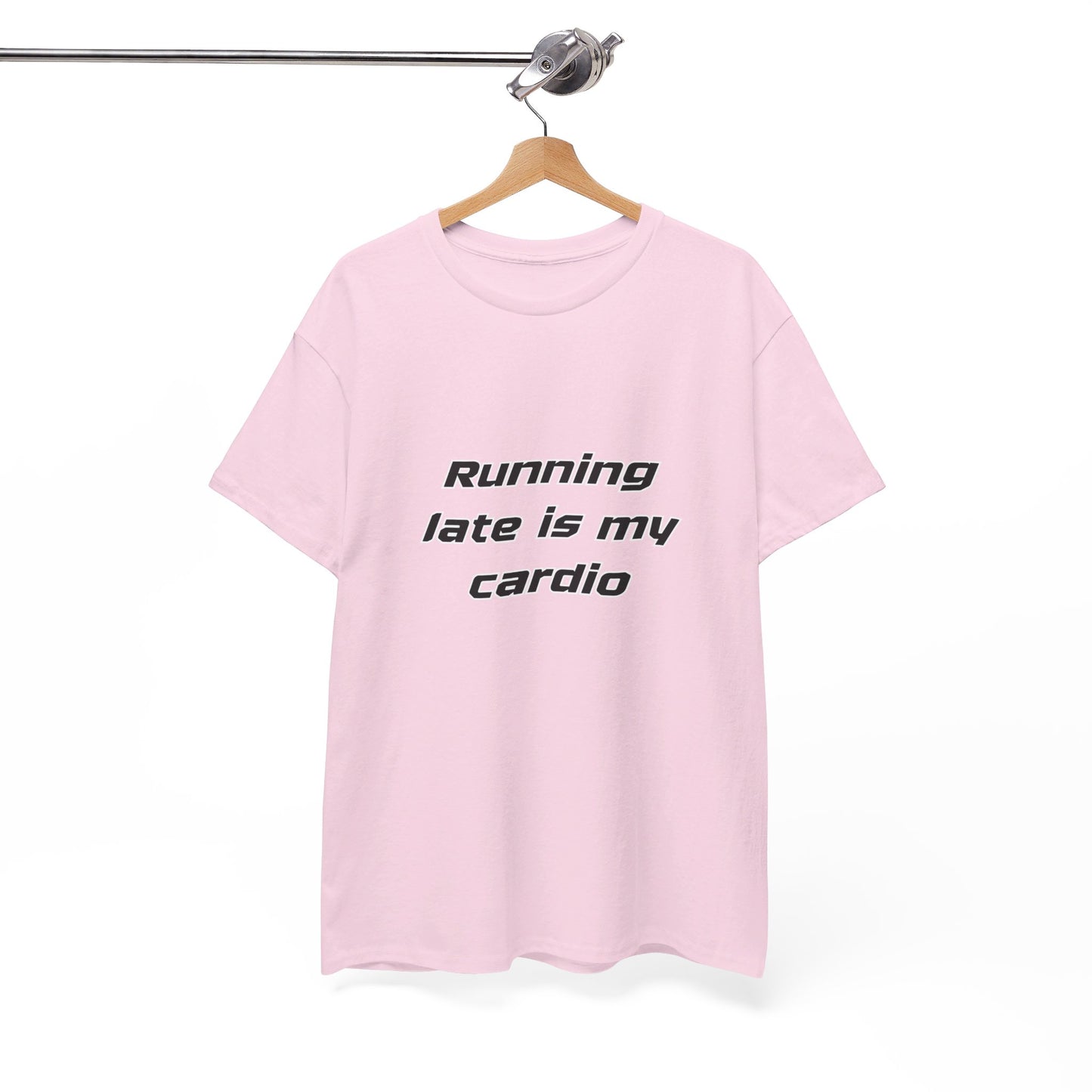 Running Late Is My Cardio Heavy Cotton Tee