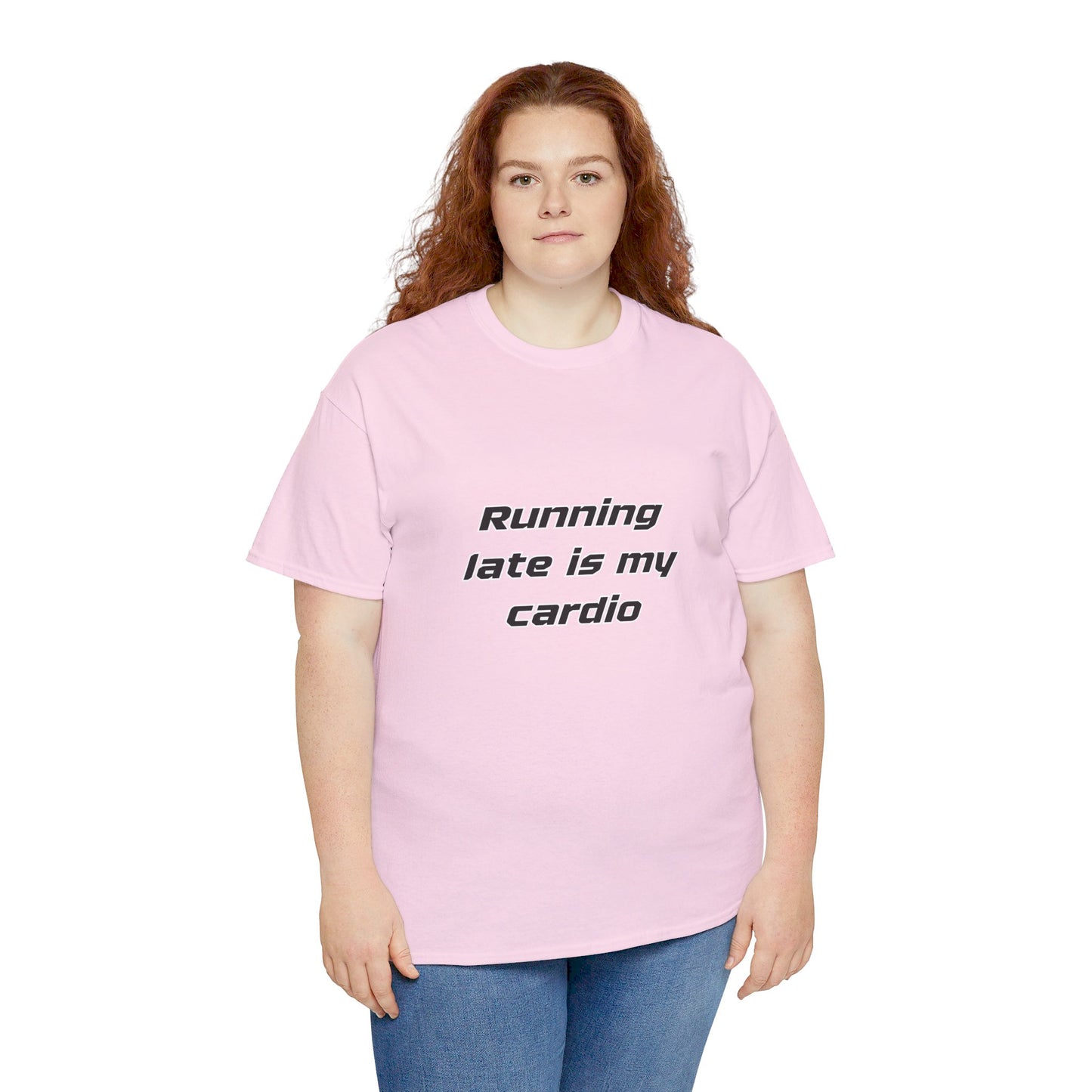 Running Late Is My Cardio Heavy Cotton Tee