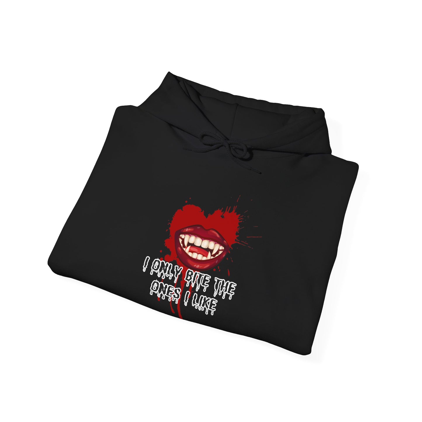 I Only Bite The Ones I Like Hooded Sweatshirt