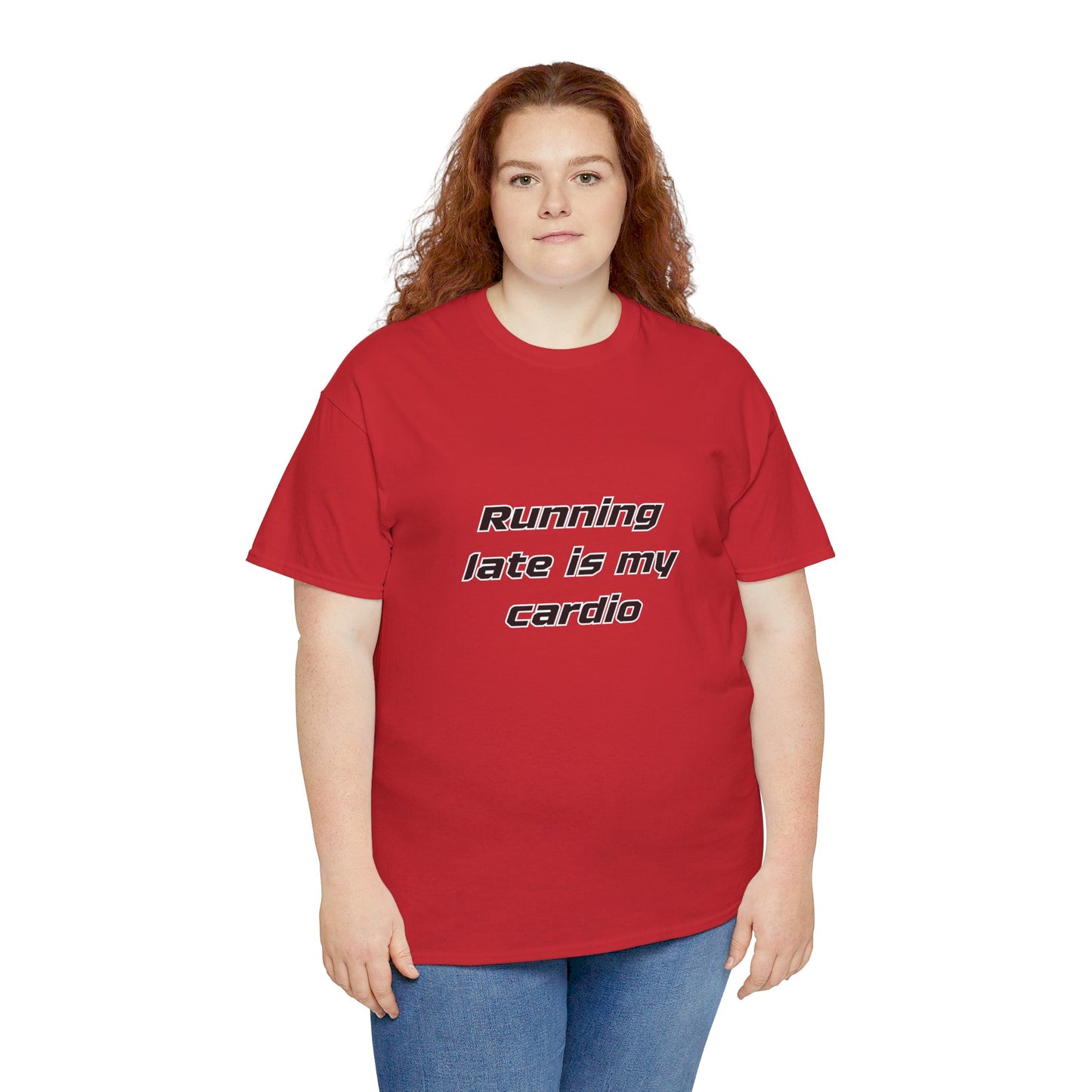 Running Late Is My Cardio Heavy Cotton Tee