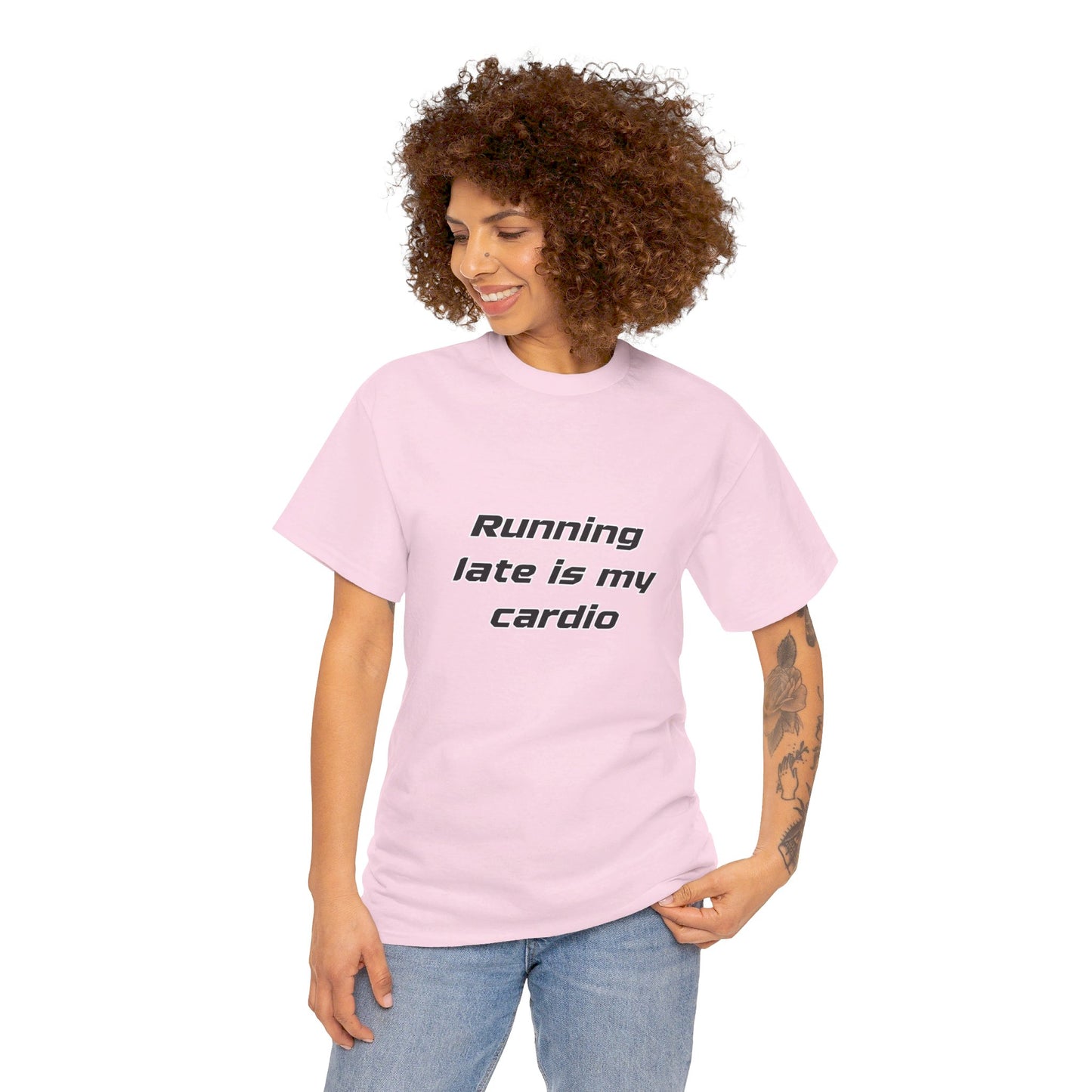 Running Late Is My Cardio Heavy Cotton Tee