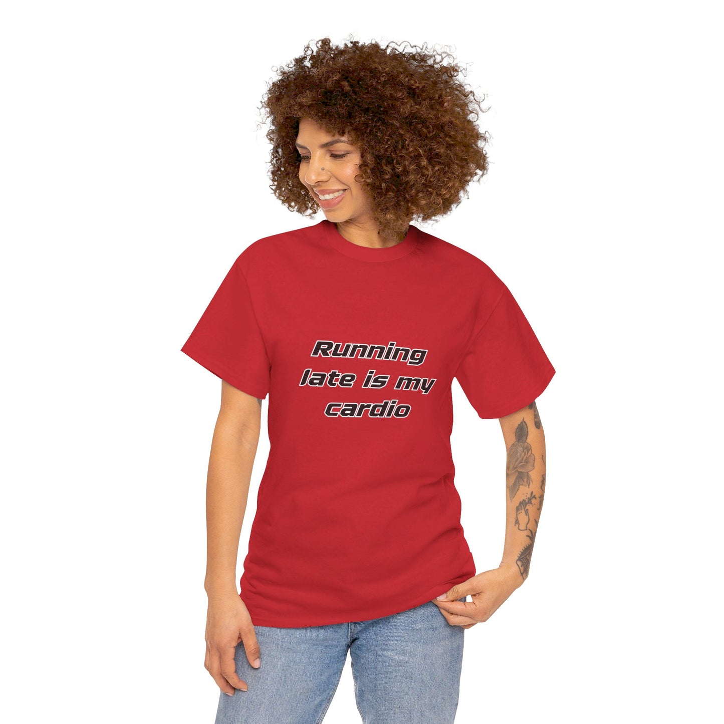 Running Late Is My Cardio Heavy Cotton Tee