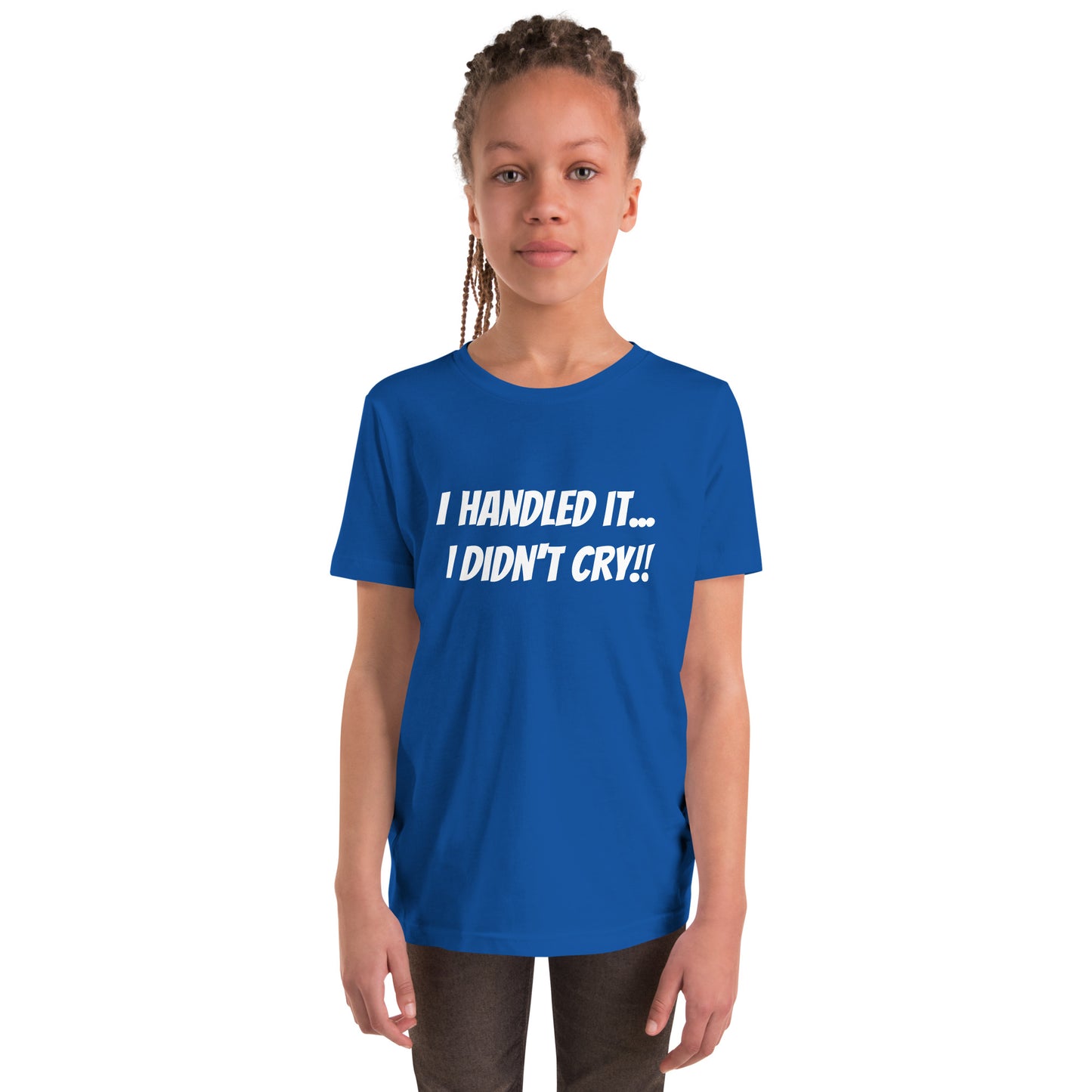 "I Handled it... I Didn't Cry!!" Youth Short Sleeve T-Shirt