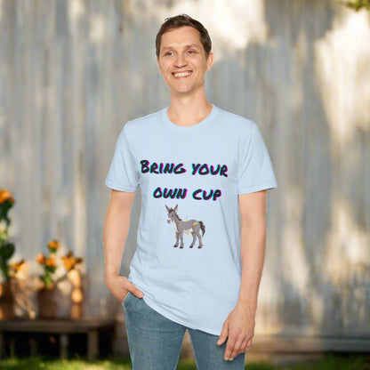 Bring your own Cup Unisex Soft style T-Shirt