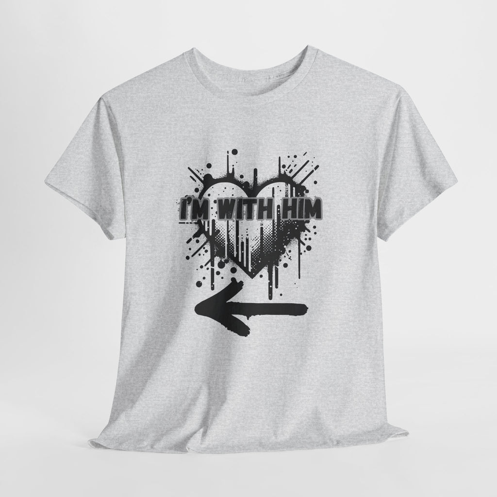 Couples Graphic Tee - "I'm With Him"