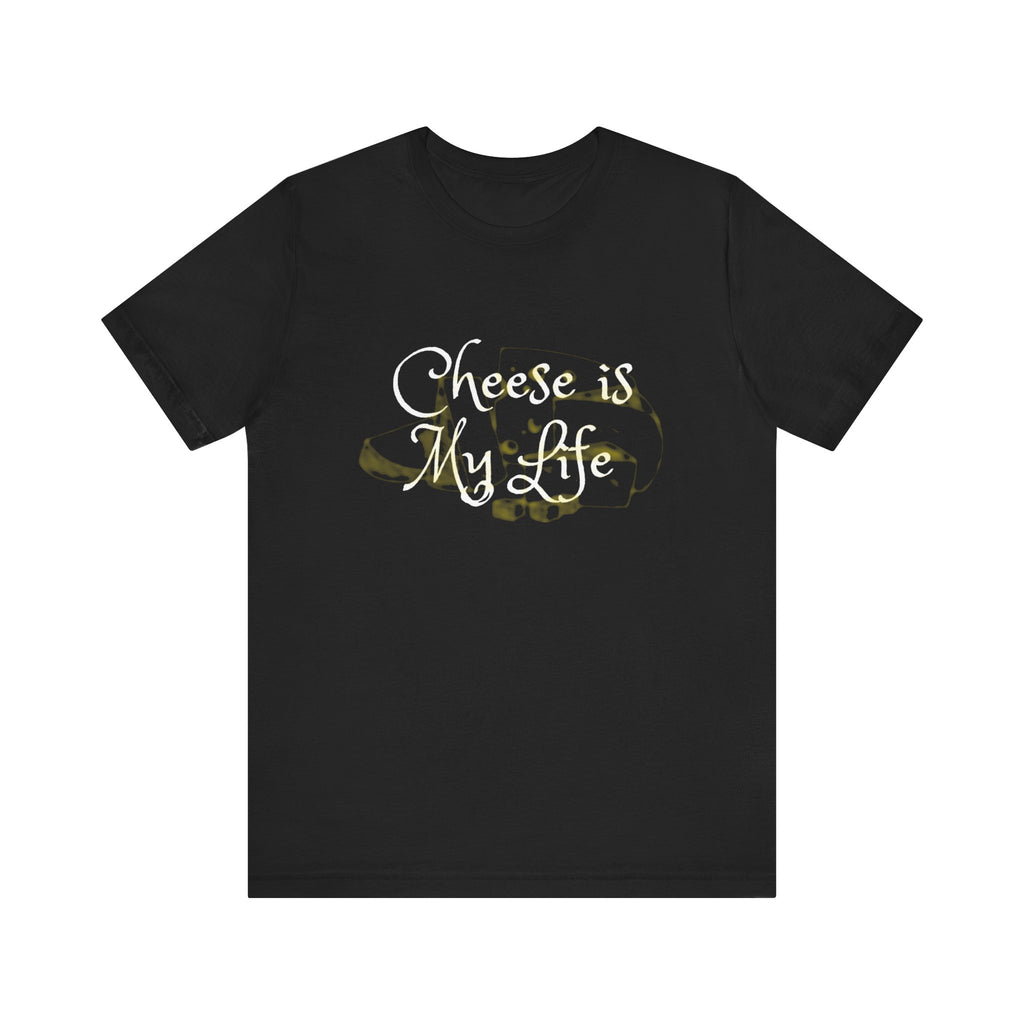 Cheese is My Life Short Sleeve Tee
