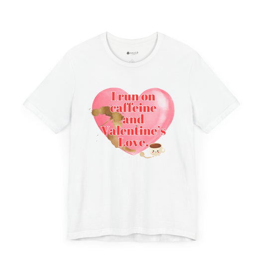 Valentine's Love Caffeine Tee