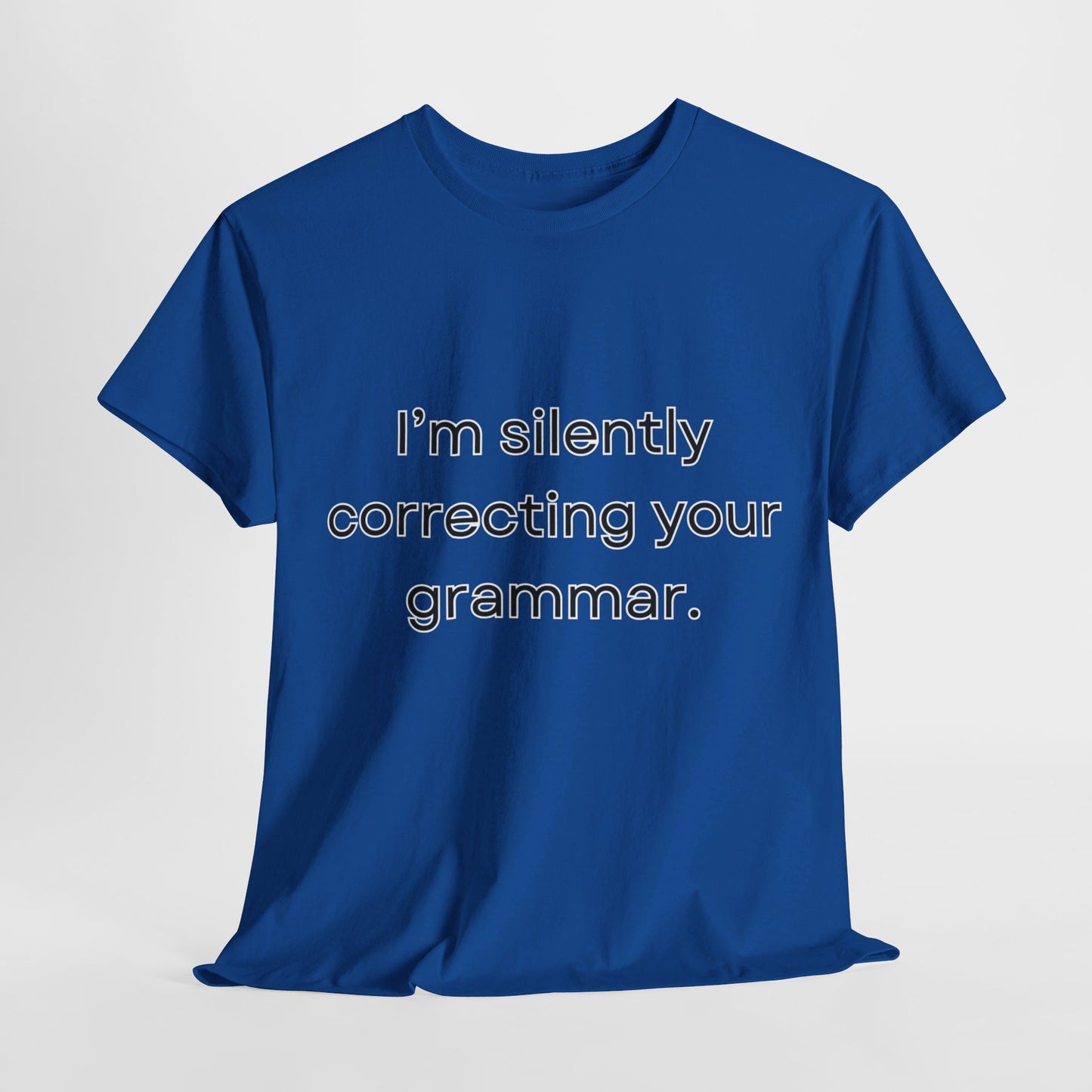 I'm Silently Correcting Your Grammar Heavy Cotton Tee