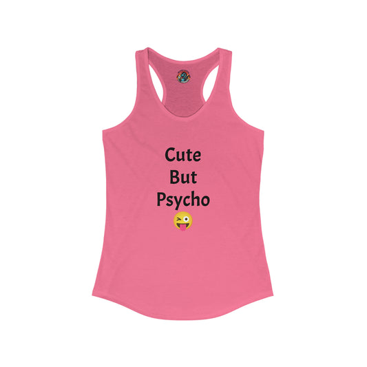 Cute But Psycho Racerback Tank