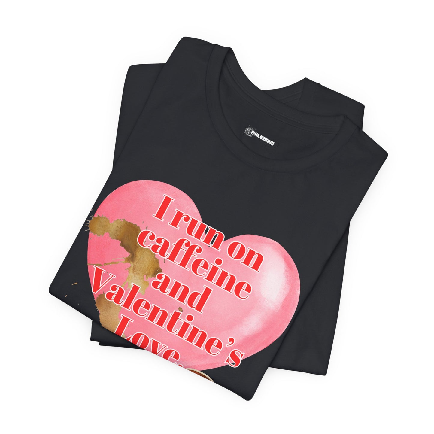 Valentine's Love Caffeine Tee