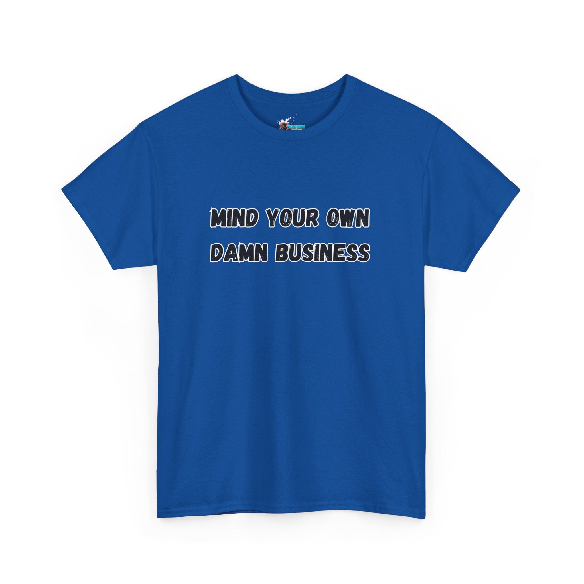 Mind Your Own Damn Business Heavy Cotton Tee