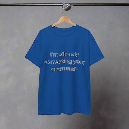 I'm Silently Correcting Your Grammar Heavy Cotton Tee