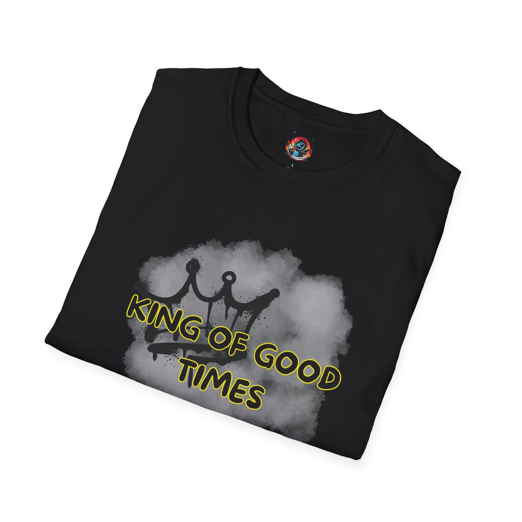 King of Good Times Softstyle T-Shirt - Comfortable & Bold Statement Tee