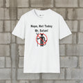 Nope Not Today Mr. Satan Unisex T-Shirt | Funny Graphic Tee