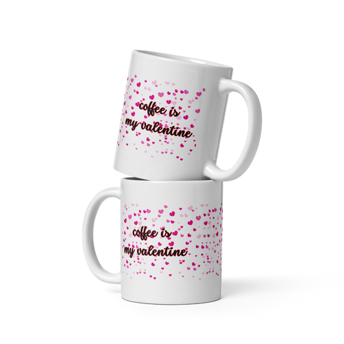Coffee Is My Valentine